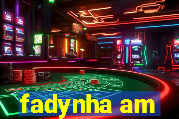 fadynha am